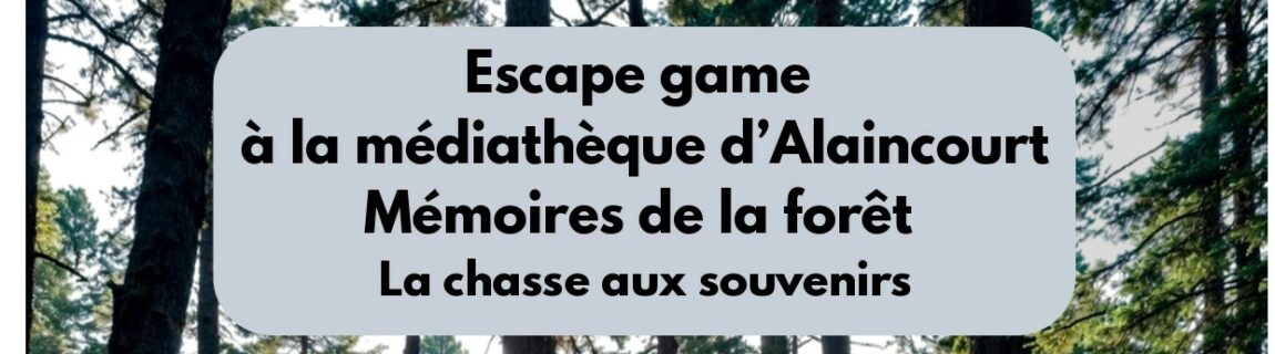 Escape game Mémoires de la forêt